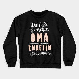 Die Liebe zwischen Oma und Enkelin ist für immer Crewneck Sweatshirt